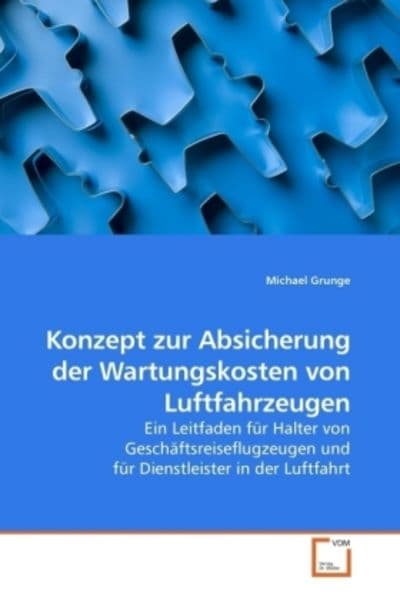 Grunge, M: Konzept zur Absicherung der Wartungskosten von Lu