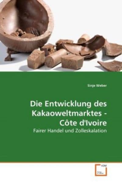 Weber, S: Entwicklung des Kakaoweltmarktes - Côte d'Ivoire