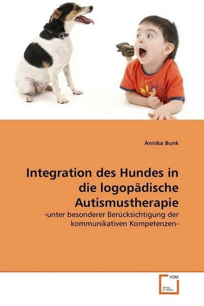 Bunk, A: Integration des Hundes in die logopädische Autismus