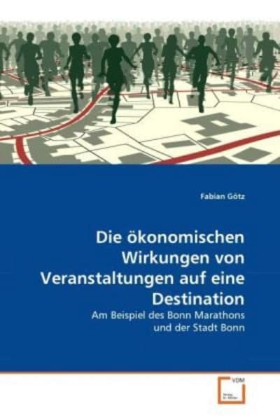 Götz, F: Die ökonomischen Wirkungen von Veranstaltungen auf