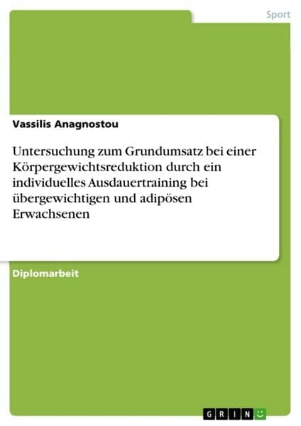 Untersuchung zum Grundumsatz bei einer Körpergewichtsreduktion durch ein individuelles Ausdauertraining bei übergewichtigen und adipösen