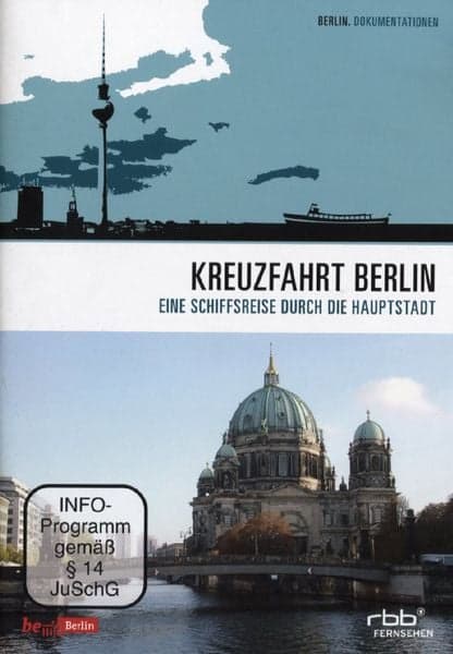 Kreuzfahrt Berlin - Eine Schiffsreise durch die Hauptstadt
